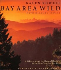 Bay Area Wild: A Celebration of the Natural Heritage of the San Francisco Bay Area