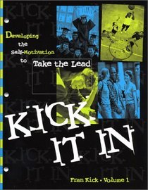 Kick It In: Developing the Self-Motivation to Take the Lead!
