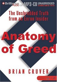 Anatomy of Greed : The Unshredded Truth from an Enron Insider