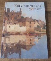 Kirkchudbright: 100 Years of an Artist's Colony