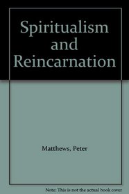 Spiritualism and Reincarnation