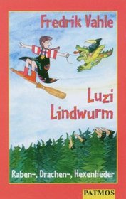 Luzi Lindwurm. Raben-, Drachen-, Hexenlieder. Cassette.