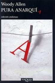 Pura Anarquia. Coleccion Andanzas, (Spanish Edition)