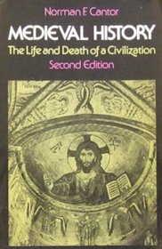 Medieval History: The Life and Death of Civilization