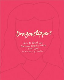 Dragonslippers: This Is What an Abusive Relationship Looks Like