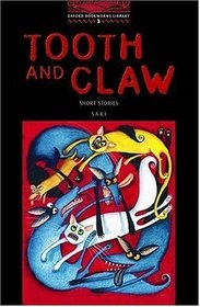 The Oxford Bookworms Library: Stage 3: 1,000 Headwords Tooth and Claw - Short Stories