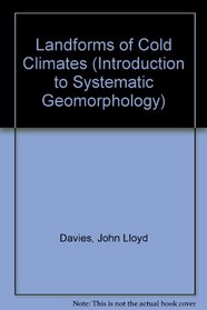 Landforms of Cold Climates (Introduction to Systematic Geomorphology)