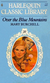 Over the Blue Mountains (Harlequin Classic Library, No 20)
