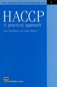 HACCP : A Practical Approach (Practical Approaches to Food Control and Food Quality, No 1)
