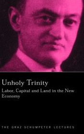 An Unholy Trinity: Labor, Capital and Land