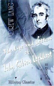 The Life and Letters of John Gibson Lockhart: Volume 2