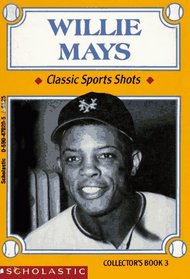 Willie Mays (Classic Sports Shots : Collector's Book, 3)