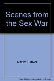 Scenes from the Sex War