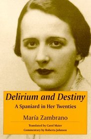 Delirium and Destiny: A Spaniard in Her Twenties (Suny Series, Women Writers in Translation)