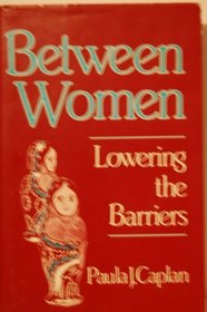 Between women: Lowering the barriers