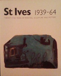 St. Ives, 1939-64: Twenty Five Years of Painting, Sculpture and Pottery