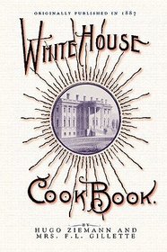 White House Cook Book (Cooking in America)