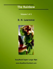 The Rainbow Volume 1 of 2: [EasyRead Super Large 18pt Edition]