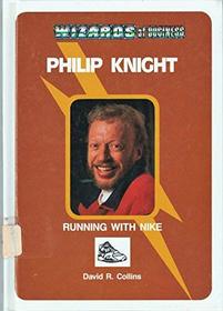 Philip Knight: Running With Nike (Wizards of Business)
