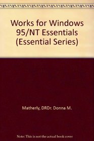 Works for Windows 95 Essentials (Essentials (Que Paperback))