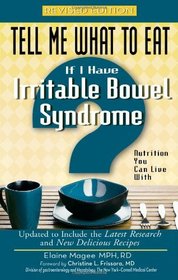 Tell Me What to Eat If I Have Irritable Bowel Syndrome: Nutrition You Can Live With (Revised Edition)