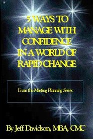 5 ways to manage with confidence in a world of rapid Change