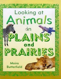 On Plains and Prairies (Looking at Animals)