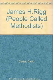 James H.Rigg (People Called Methodists)