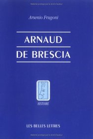 Arnaud de Brescia dans les sources du XIIe sicle
