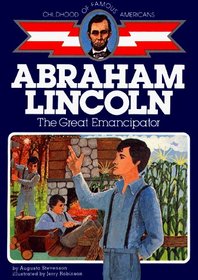 Abraham Lincoln: The Great Emancipator (Childhood of Famous Americans)