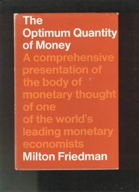 The Optimum Quantity of Money: And Other Essays
