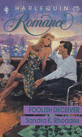 Foolish Deceiver (Harlequin Romance, No 3030)