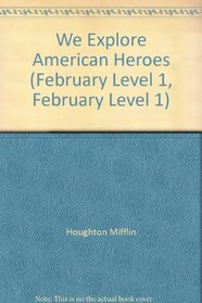 We Explore American Heroes (February Level 1, February Level 1)