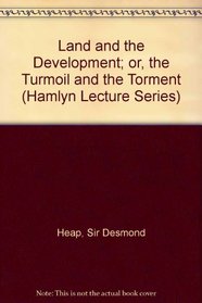 Land and the Development; or, the Turmoil and the Torment (Hamlyn Lecture)