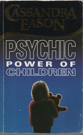 The Psychic Power of Children (Foulsham Know How)