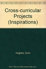 Cross-curricular Projects (Inspirations)