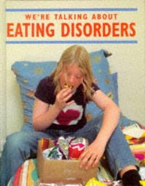 We're Talking About Eating Disorder (We're Talking About S.)