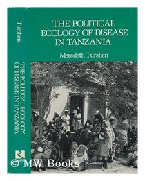 The Political Ecology of Disease in Tanzania