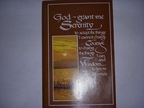 God Grant Me Serenity:  Inspiration for a Prayer of Healing