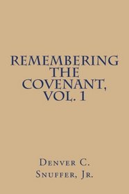 Remembering the Covenant, Vol. 1 (Volume 1)