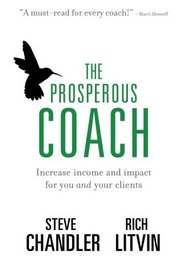 The Prosperous Coach: Increase Income and Impact for You and Your Clients