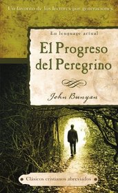 El progreso del Peregrino: The Pilgrim's Progress (Abridged Christian Classics) (Spanish Edition)