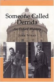 Someone Called Derrida: An Oxford Mystery (Critical Inventions)