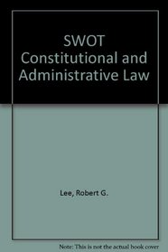 Swot Constitutional and Administrative Law (Swot: Success Without Tears)
