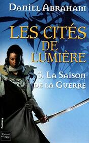 Les cits de lumire - tome 3 La Saison de la guerre (3) (Rendez-vous ailleurs) (French Edition)