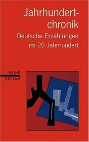 Jahrhundertchronik. Deutsche Erzhlungen des 20. Jahrhunderts.