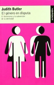 El genero en disputa/ Gender Trouble: El feminismo y la subversion de la identidad/ Feminism and the Subversion of Identity (Studio) (Spanish Edition)