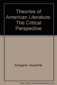 Theories of American Literature: The Critical Perspective