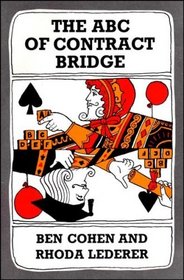 The ABC of contract bridge: Being a complete outline of the Acol bidding system and the card play of contract bridge especially prepared for beginners
