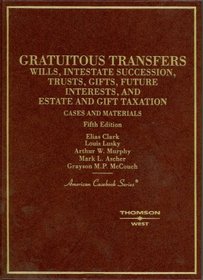 Cases and Materials on Gratuitous Transfers (American Casebook)